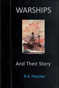 Warships and their story — R. A. Fletcher cover