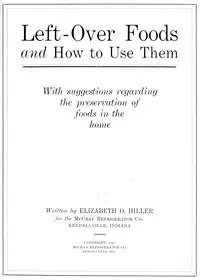 Left-over foods and how to use them: with suggestions regarding the preservation of foods in the home — Elizabeth O. Hiller cover