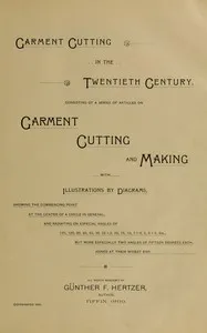 Garment cutting in the twentieth century : $b Consisting of a series of articles on garment cutting and making — Günther F. Hertzer cover