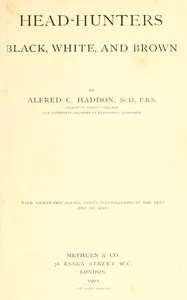 Head-hunters, black, white, and brown — Alfred C. (Alfred Cort) Haddon cover