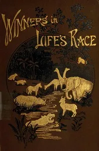 The winners in life's race : $b Or, the great backboned family — Arabella B. (Arabella Burton) Buckley cover