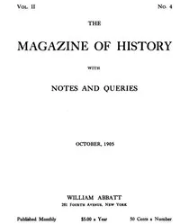 The magazine of history with notes and queries, Vol. II, No. 4, October 1905 — Various cover