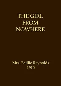 The girl from nowhere — Baillie, Mrs. Reynolds cover