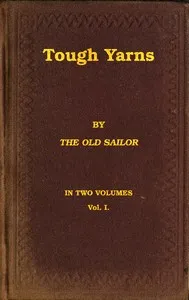 Tough yarns, vol. 1 (of 2) : $b A series of naval tales and sketches to please all hands, from the swabs on the shoulders down to the swabs in the head — M. H. (Matthew Henry) Barker cover