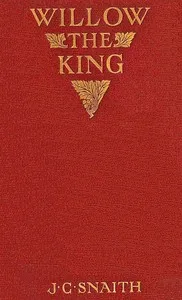 Willow the king : $b The story of a cricket match — J. C. (John Collis) Snaith cover