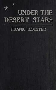Under the desert stars : $b A novel — Frank Koester cover