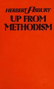 Up from Methodism — Herbert Asbury cover