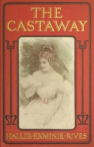 The castaway : $b Three great men ruined in one year—a king, a cad and a castaway cover