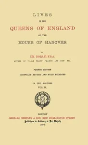 Lives of the Queens of England of the House of Hanover, volume 2 (of 2) — Dr. (John) Doran cover