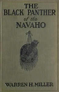 The Black Panther of the Navaho — Warren H. (Warren Hastings) Miller cover