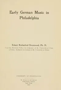 Early German music in Philadelphia — Robert Rutherford Drummond cover