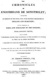The chronicles of Enguerrand de Monstrelet, Vol. 09 [of 13]: containing an account of the cruel civil wars between the houses of Orleans and Burgundy, of the possession of Paris and Normandy by the English, their expulsion thence, and of other me — Enguerrand de Monstrelet cover