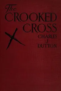 The crooked cross — Charles J. (Charles Judson) Dutton cover
