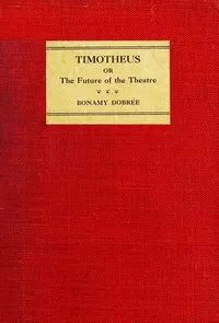 Timotheus: or, The future of the theatre — Bonamy Dobrée cover