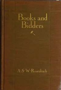 Books and bidders : $b The adventures of a bibliophile — A. S. W. (Abraham Simon Wolf) Rosenbach cover