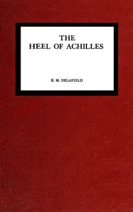 The heel of Achilles — E. M. Delafield cover
