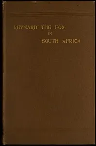 Reynard the fox in South Africa : $b or, Hottentot Fables and Tales, chiefly translated from original manuscripts in the Library of His Excellency Sir George Grey, K.C.B. — W. H. I. (Wilhelm Heinrich Immanuel) Bleek cover