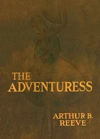 The adventuress : $b A Craig Kennedy detective story cover