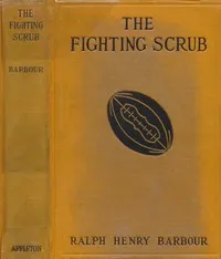 The Fighting Scrub — Ralph Henry Barbour cover