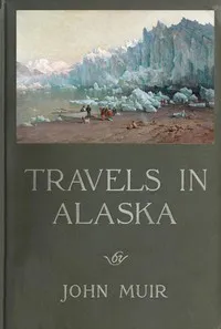 Travels in Alaska — John Muir cover