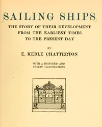 Sailing ships : $b the story of their development from the earliest times to the present day cover