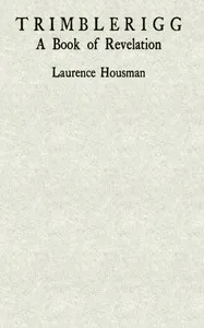 Trimblerigg : $b A book of revelation — Laurence Housman cover