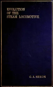 The evolution of the steam locomotive (1803 to 1898) cover