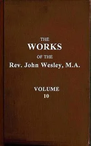 The works of the Rev. John Wesley, Vol. 10 (of 32) — John Wesley cover