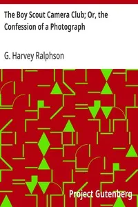The Boy Scout Camera Club; Or, the Confession of a Photograph — G. Harvey (George Harvey) Ralphson cover
