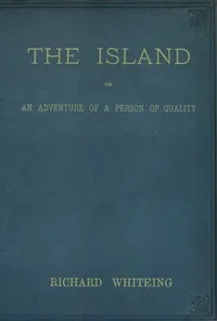 The island : $b or, an adventure of a person of quality — Richard Whiteing cover