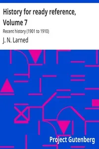 History for ready reference, Volume 7 : $b Recent history (1901 to 1910) — J. N. (Josephus Nelson) Larned cover