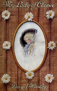 My lady of Cleeve — Percy John Hartley cover