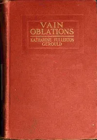 Vain oblations — Katharine Fullerton Gerould cover