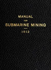 Manual for submarine mining — United States. War Department cover
