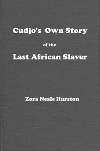 Cudjo's own story of the last African slaver — Zora Neale Hurston cover