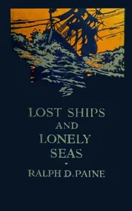 Lost ships and lonely seas — Ralph Delahaye Paine cover