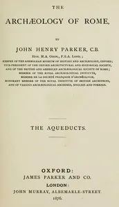 The archæology of Rome, Part 8 : $b The aqueducts cover