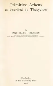 Primitive Athens as described by Thucydides — Jane Ellen Harrison cover
