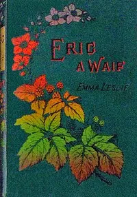 Eric, a waif : $b A story of last century — Emma Leslie cover