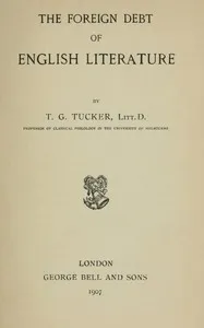 The foreign debt of English literature — T. G. (Thomas George) Tucker cover