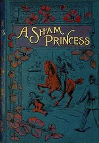 A sham princess — Eglanton Thorne cover