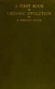 A first book in organic evolution — D. Kerfoot (Daniel Kerfoot) Shute cover