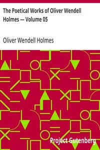 The Poetical Works of Oliver Wendell Holmes — Volume 05: Poems of the Class of '29 (1851-1889) cover