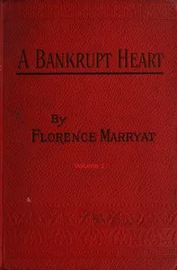 A bankrupt heart, Vol. 1 (of 3) — Florence Marryat cover