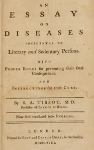 An essay on diseases incidental to literary and sedentary persons: With proper rules for preventing their fatal consequences. And instructions for their cure cover