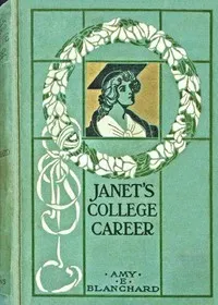 Janet's college career — Amy Ella Blanchard cover