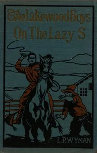 The Lakewood boys on the Lazy S — L. P. (Levi Parker) Wyman cover