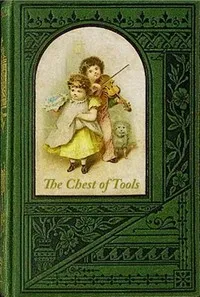 The chest of tools — Madeline Leslie cover