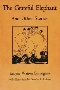 The grateful elephant: And other stories translated from the Pāli — Eugene Watson Burlingame cover