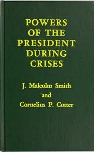 Powers of the President during crises — J. Malcolm (John Malcolm) Smith cover